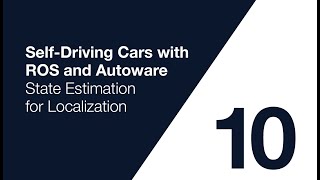 Autoware Course Lecture 10 State Estimation for Localization [upl. by Ochs]