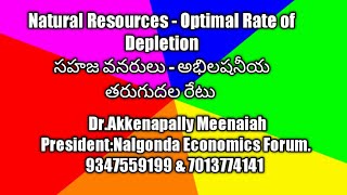 Natural Resources  Optimal Rate of Depletion Environmental Economics DrAkkenapally Meenaiah [upl. by Reivaz]