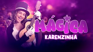 Karenzinha  Mágica Clipe Oficial [upl. by Lochner]