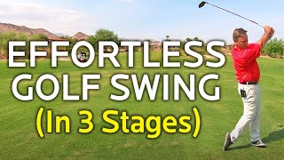 EFFORTLESS GOLF SWING  LEARN IT IN 3 STAGES [upl. by Mahon530]