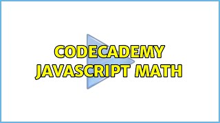 codecademy javascript math [upl. by Anauqal]