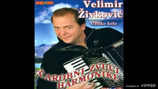 Velimir Zivkovic Velja  Uzicko kolo  Audio 2005 [upl. by Dana478]