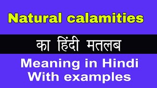 Natural calamities Meaning in HindiNatural calamities का अर्थ या मतलब क्या होता है [upl. by Lionello]