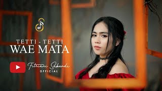 TETTI TETTI WAE MATA  cover By Fitriani Sukardi  cipt Darman Sanrego [upl. by Siwel]