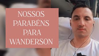 NOSSOS PARABÉNS PARA O WANDERSON [upl. by Maples]