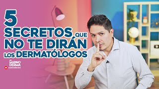 5 SECRETOS QUE NO TE DIRÁN LOS DERMATOLOGOS [upl. by Osner]