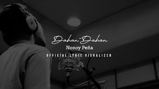 Nonoy Peña  DahanDahan Lyric Visualizer [upl. by Ecila]