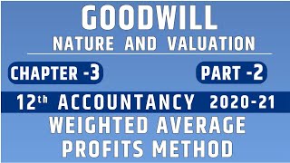 Ch3 GOODWILL Part2 Weighted Average Profits Method Fully Explained with questions 12th Accounts [upl. by Nevins112]