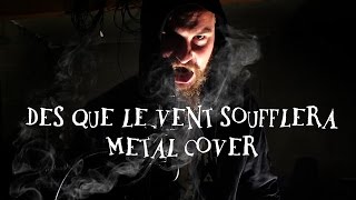 Dès que le vent soufflera  Renaud  Metal cover par Yoan Ducros [upl. by Sivet]