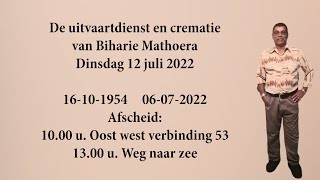 De uitvaartdienst en crematie van de heer Biharie Mathoera Dinsdag 12 juli 2022 [upl. by Ellekcim]