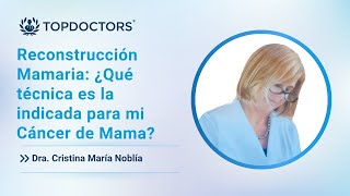 Reconstrucción Mamaria ¿Qué técnica es la indicada para mi Cáncer de Mama [upl. by Heidy]