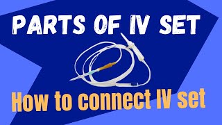 Easy way to learn parts of IV set and how to connect it [upl. by Oryaj]