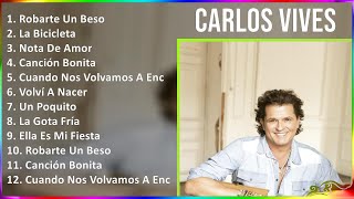 Carlos Vives 2024 MIX Grandes Exitos  Robarte Un Beso La Bicicleta Nota De Amor Canción Bonita [upl. by Wyck690]