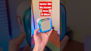 Cuma 50ribuan Speaker Mini Karaoke [upl. by Maurilia]