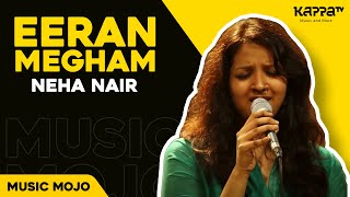 Eeran Megham  Neha Nair  Music Mojo  KappaTV [upl. by Alveta]