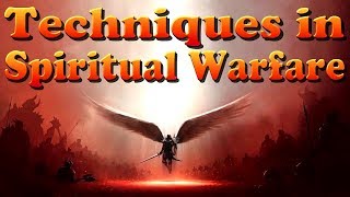 Techniques in Spiritual Warfare [upl. by Ynavoj]