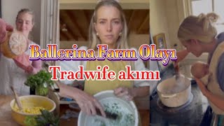 Ballerina Farm Olayı Ev Hanımlı Akımı Gerçek mi [upl. by Glynnis858]