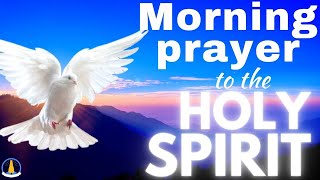 Morning prayer to the Holy Spirit [upl. by Zaremski808]