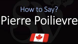 How to Pronounce Pierre Poilievre CORRECTLY French amp English Pronunciation [upl. by Eisiam]