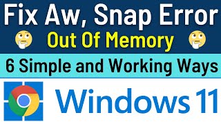 ✅Fix Aw Snap Out Of Memory Error Google Chrome In Windows 11 6 Simple and Working Ways [upl. by Ylra952]