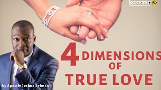 HOT SERMON 🔥4 DIMENSIONS OF TRUE LOVE  Apostle Joshua Selman [upl. by Engamrahc]