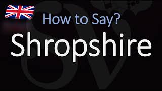 How to pronounce Shropshire County CORRECTLY [upl. by Laurens]