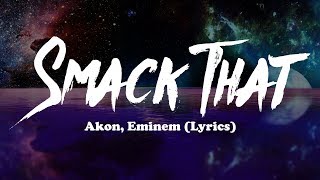 Akon Eminem  Smack That Lyrics [upl. by Kassi]