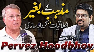 Morality and character building without religion  Pervez Hoodbhoy  Yasir Janjua Podcast [upl. by Bowler337]