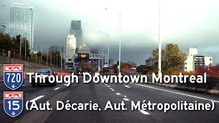 A720 through Downtown Montreal  A15 Aut Décarie Aut Métropolitaine [upl. by Essirahs442]