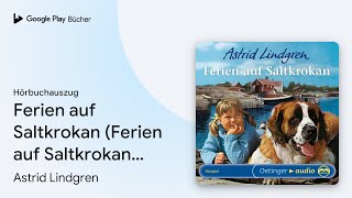 „Ferien auf Saltkrokan Ferien auf Saltkrokan…“ von Astrid Lindgren · Hörbuchauszug [upl. by Attoynek739]