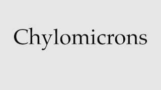 How to Pronounce Chylomicrons [upl. by Aziaf]