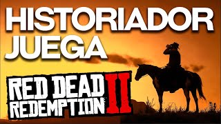 HISTORIADOR juega a RED DEAD REDEMPTION 2 [upl. by Leddy]