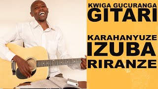 KWIGA GUCURANGA KURI GITARI INDIRIMBO YA KARAHANYUZE  Izuba rirarenze by Vincent Niyigaba [upl. by Magdalena]