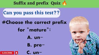 Suffix and Prefix Quiz 🔥 l English Grammar Test 🔥 [upl. by Marys]