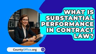 What Is Substantial Performance In Contract Law  CountyOfficeorg [upl. by Scrope]