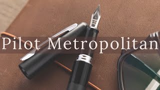 Pilot Metropolitan Fountain Pen Overview [upl. by Jump]