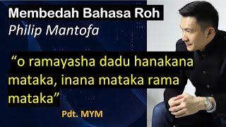 Membedah Bahasa Roh Philip Mantofa o ramayasha dadu mataka [upl. by Atiuqin331]