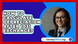 How To Calculate Depreciation After 1031 Exchange  CountyOfficeorg [upl. by Gnidleif]