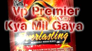 Vp Premier  Kya Mil Gaya Remix [upl. by Ehsom718]