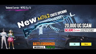 New M762 🔥CRATE OPENING 20K UC🔥 SCAM CRATE pubgmobile bgmi [upl. by Jourdan]