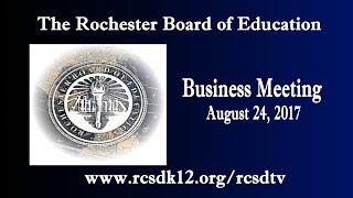 Business Meeting of the Rochester Board of Education  August 24 2017 [upl. by Mildrid685]