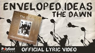 The Dawn  Enveloped Ideas  Official Lyric Video [upl. by Nonac649]