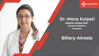 Biliary Atresia Understanding its signs diagnosis and treatment  Dr Mona Kulpati  Medanta [upl. by Capps]