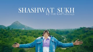 SHASHWAT SUKH  THE RAPTUROUS  OFFICIAL MUSIC VIDEO [upl. by Acireit]