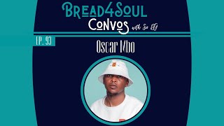 Ep93  Bread4SoulConvos  OSCAR MBO [upl. by Hailed]