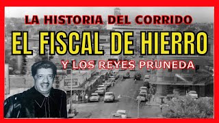 El Fiscal de Hierro  historia detrás del Corrido [upl. by Naiditch]