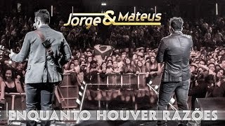 Jorge amp Mateus  Enquanto Houver Razões  Novo DVD Live in London  Clipe Oficial [upl. by Aiynat]