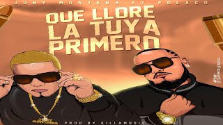 Juny Montana Ft Polaco Que LLore La Tuya Primero Video Oficial [upl. by Lambard]