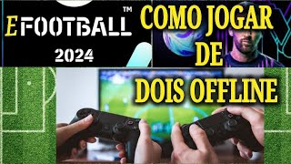 Efootball 2024  Como jogar com dois controles  offline local com seu amigo [upl. by Eras]