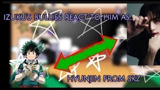 izukus bullies react to him as hyunjin from skz pt 2 hope yall enjoy♠︎itzgachalily♥︎ [upl. by Rosalie210]